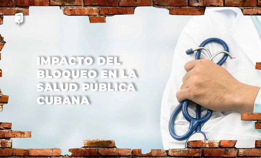 Bloqueo impacta salud en Cuba